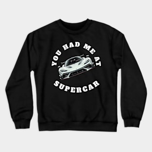 You Had Me At Supercar Exotic Sports Car Enthusiast Crewneck Sweatshirt